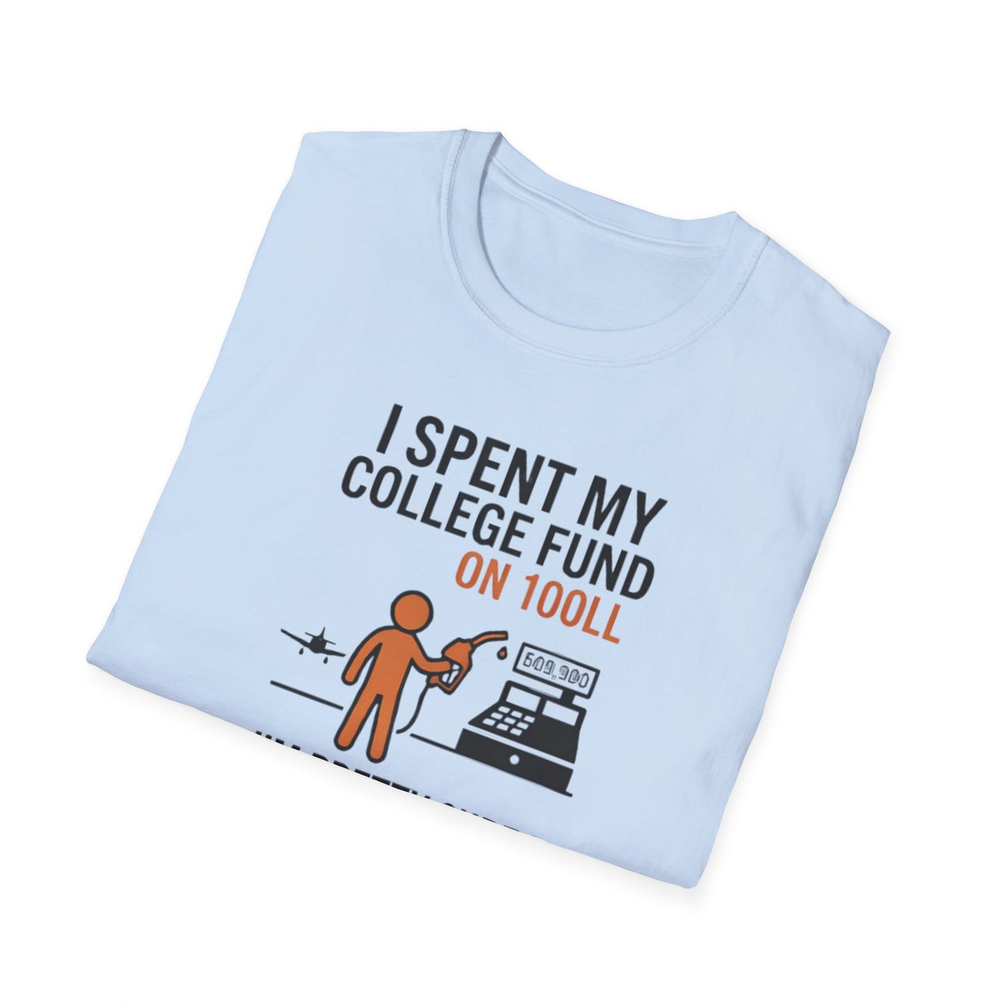 I Spent My College Fund on 100LL Aviation T-Shirt — Funny Pilot Fuel Shirt