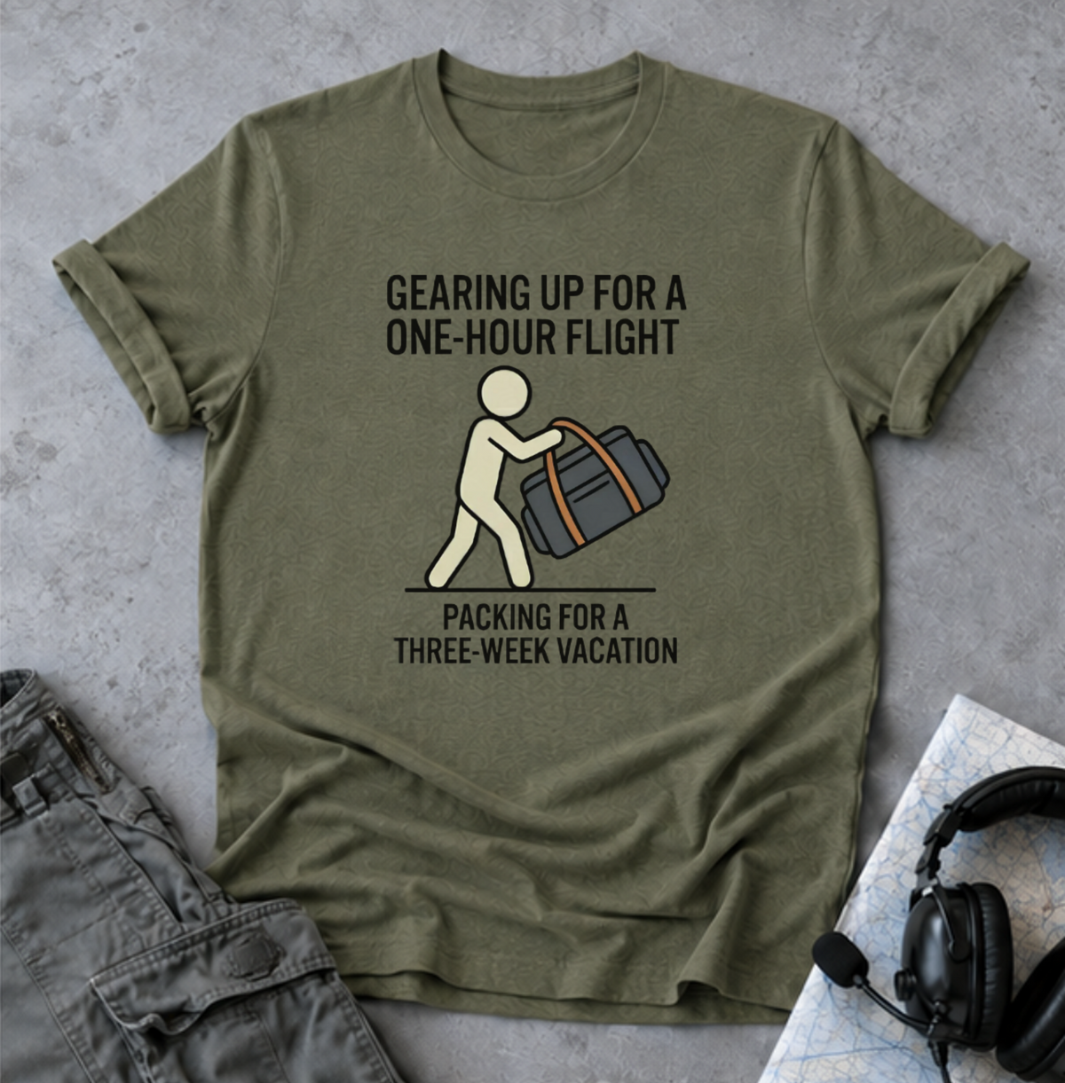 Packing Humor T-Shirt — "Gearing Up for a One-Hour Flight, Packing for a Three-Week Vacation"