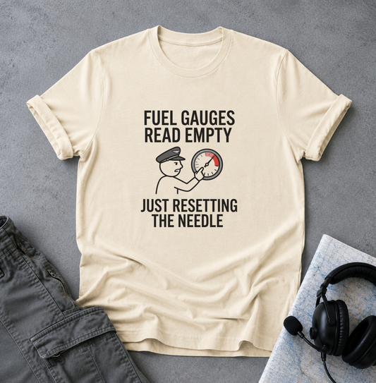 Copy of T-Shirt — Fuel Gauges Read Empty Funny Automotive Shirt