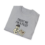 Pilot Humor T-Shirt — "Trust Me I'm a Pilot I Have No Idea Where We Are"