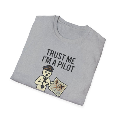 Pilot Humor T-Shirt — "Trust Me I'm a Pilot I Have No Idea Where We Are"
