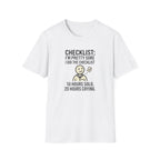 Funny Checklist T-Shirt – “Checklist: I’m Pretty Sure I Did the Checklist — 10 Hours Solo, 20 Hours Crying”