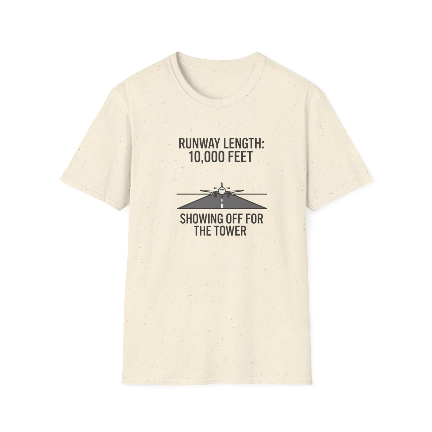 Aviation T-Shirt — "Runway Length: 10,000 Feet, Showing Off for the Tower" Pilot Shirt