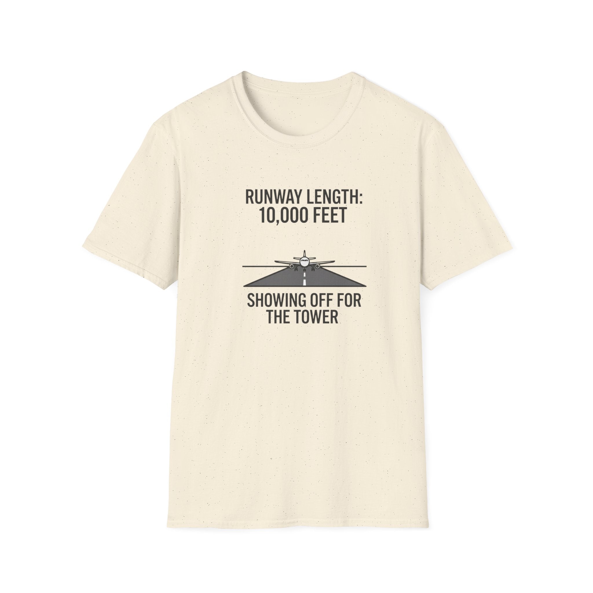 Aviation T-Shirt — "Runway Length: 10,000 Feet, Showing Off for the Tower" Pilot Shirt