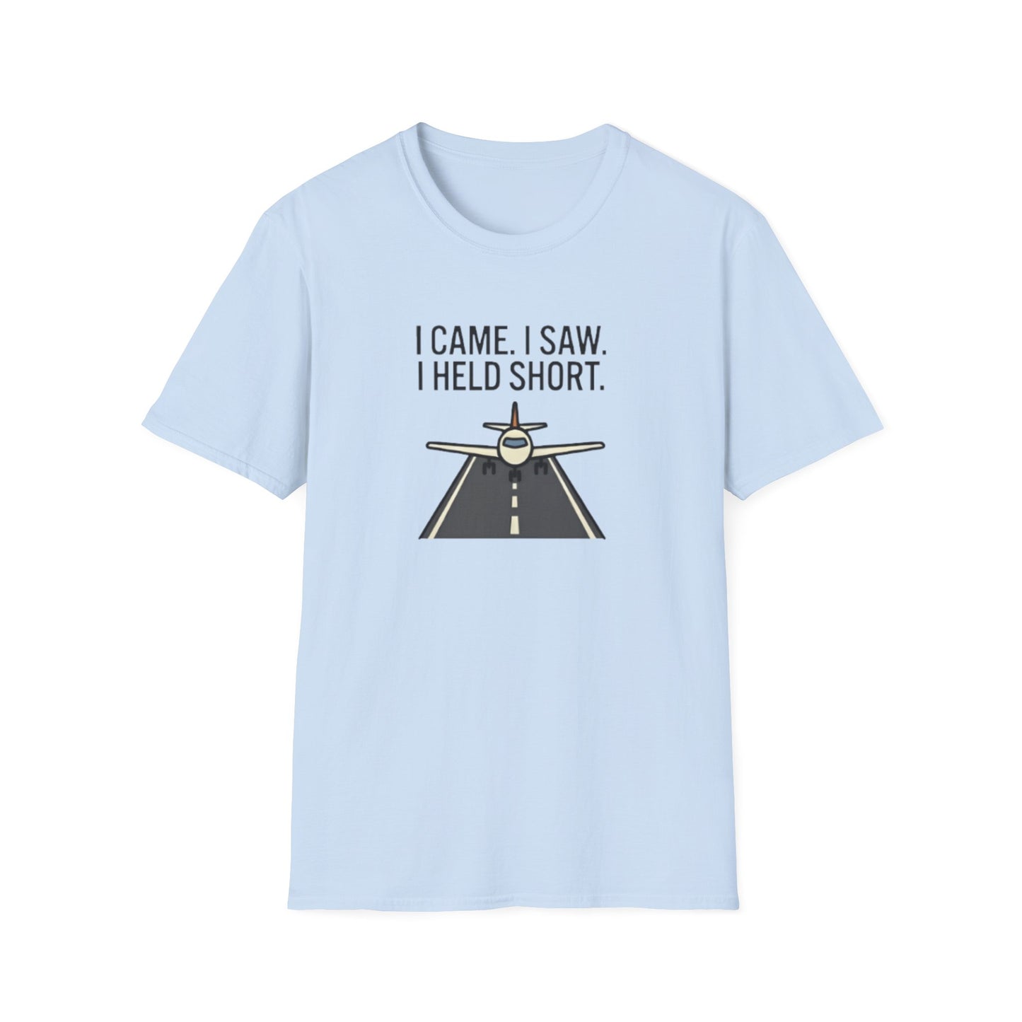 Aviation T-Shirt — "I Came. I Saw. I Held Short." Pilot Runway Graphic Tee