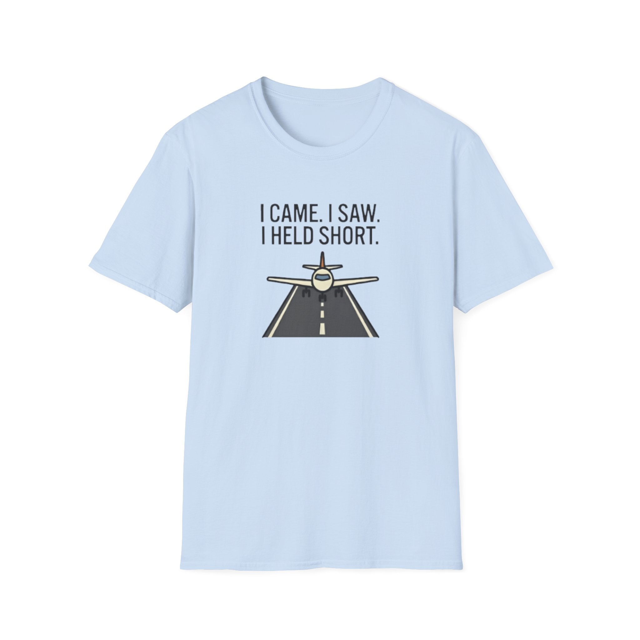 Aviation T-Shirt — "I Came. I Saw. I Held Short." Pilot Runway Graphic Tee