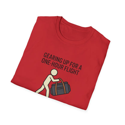 Packing Humor T-Shirt — "Gearing Up for a One-Hour Flight, Packing for a Three-Week Vacation"