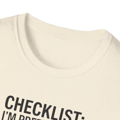 Funny Checklist T-Shirt – “Checklist: I’m Pretty Sure I Did the Checklist — 10 Hours Solo, 20 Hours Crying”