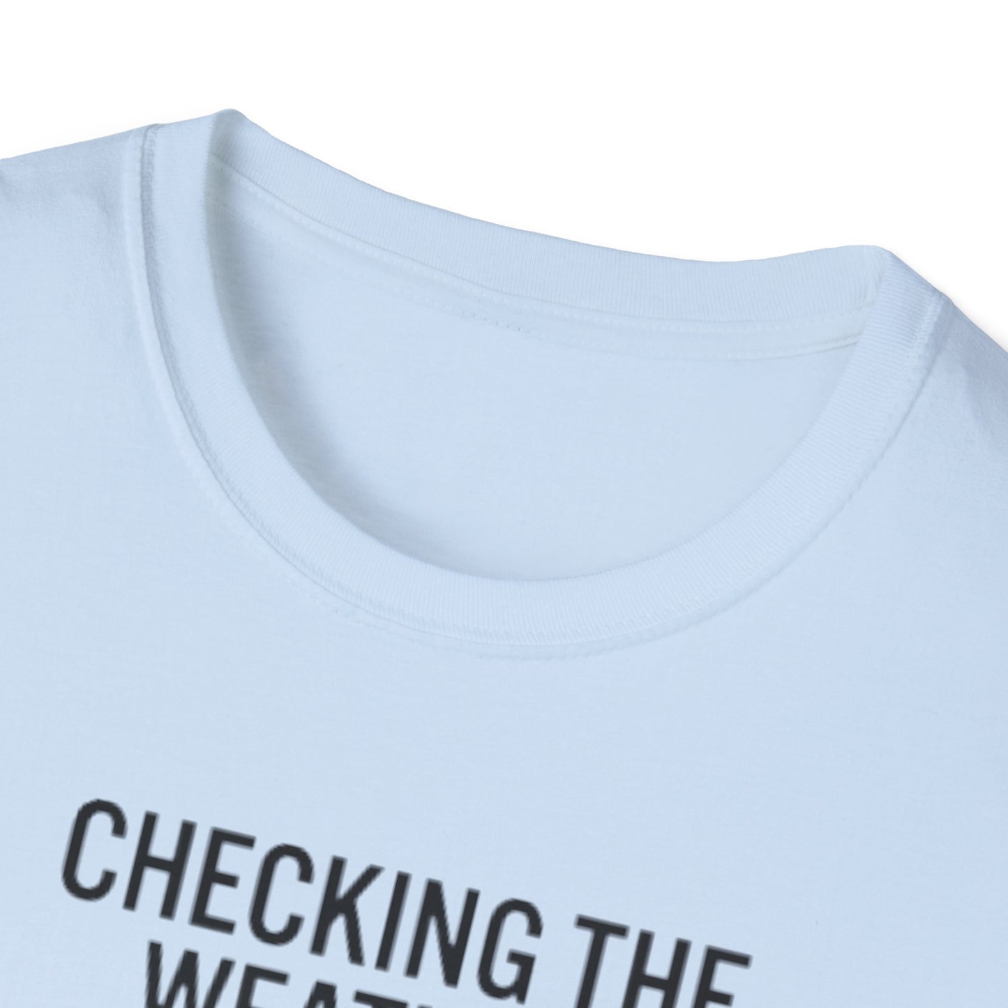 Weather-Obsessed Pilot Shirt – “Checking the Weather… For the Flight I’m Definitely Not Going On” T‑Shirt