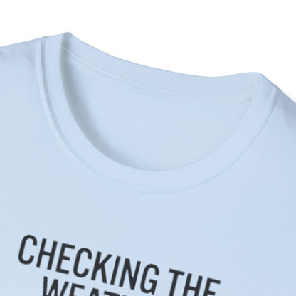 Weather-Obsessed Pilot Shirt – “Checking the Weather… For the Flight I’m Definitely Not Going On” T‑Shirt