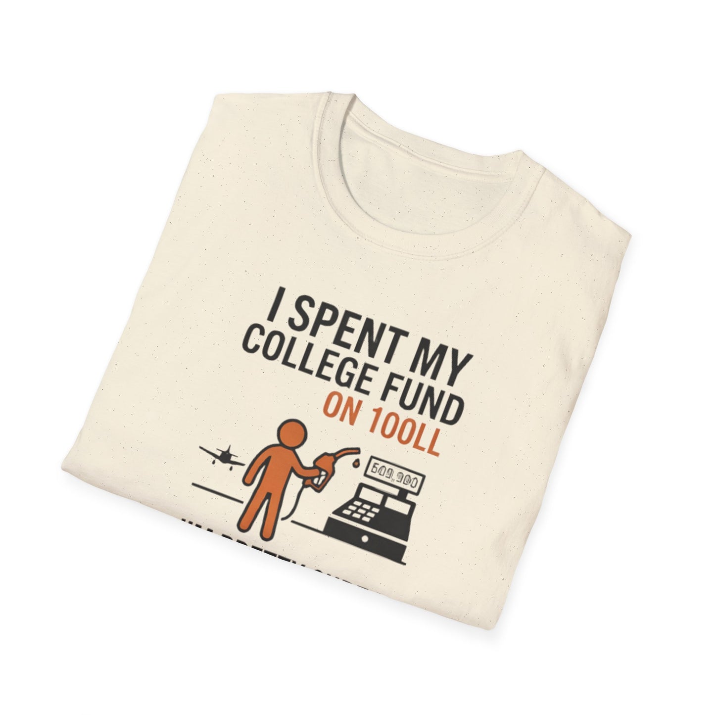 I Spent My College Fund on 100LL Aviation T-Shirt — Funny Pilot Fuel Shirt