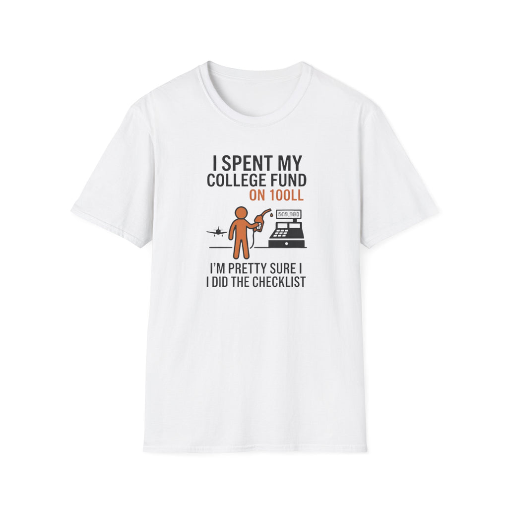 I Spent My College Fund on 100LL Aviation T-Shirt — Funny Pilot Fuel Shirt