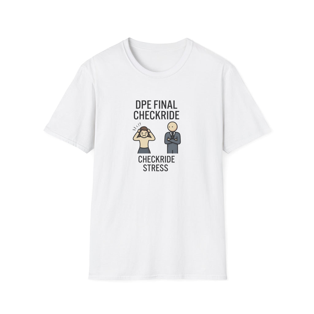 DPE Final Checkride T-Shirt — Funny Pilot Checkride Stress Tee