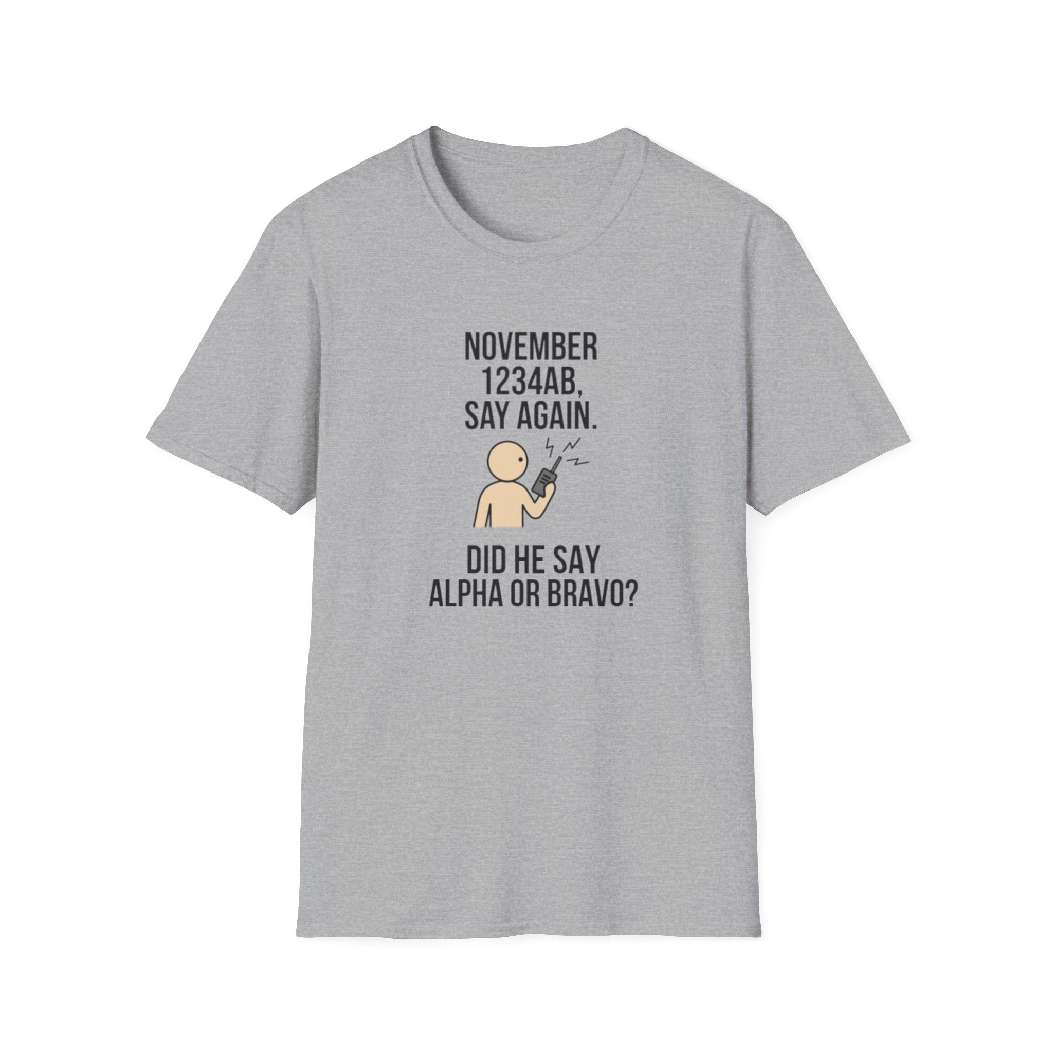 T‑Shirt — Funny 'November 1234AB, Say Again. Did He Say Alpha or Bravo?' Radio Communication Tee