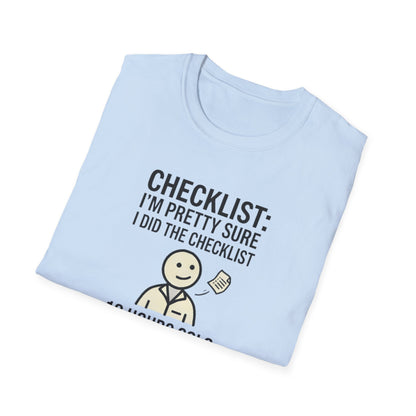 Funny Checklist T-Shirt – “Checklist: I’m Pretty Sure I Did the Checklist — 10 Hours Solo, 20 Hours Crying”