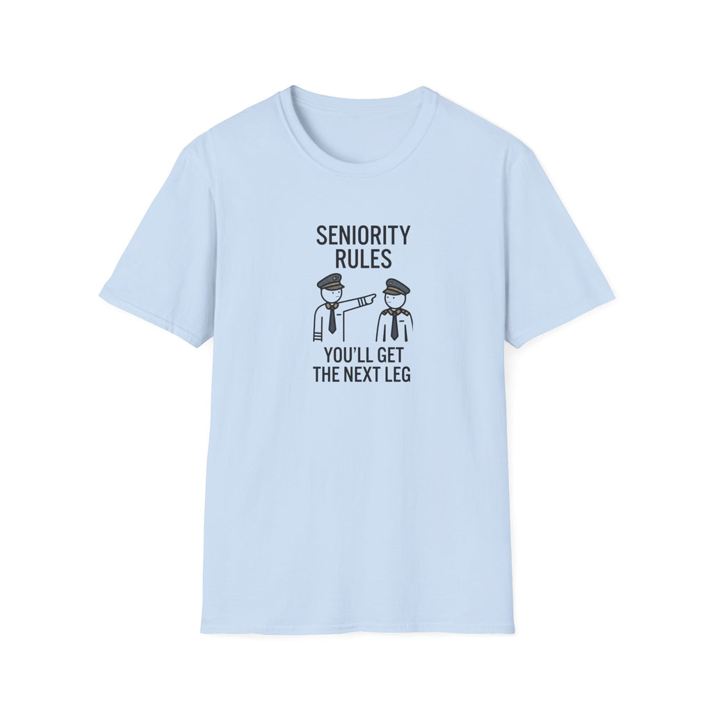 Seniority Rules T-Shirt — Funny Workplace Seniority Tee ("You’ll Get the Next Leg")