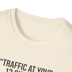 Traffic at Your 12 O'Clock T-Shirt — Funny Pilot/Driver Joke Tee