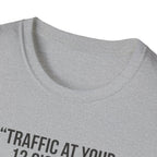 Traffic at Your 12 O'Clock T-Shirt — Funny Pilot/Driver Joke Tee