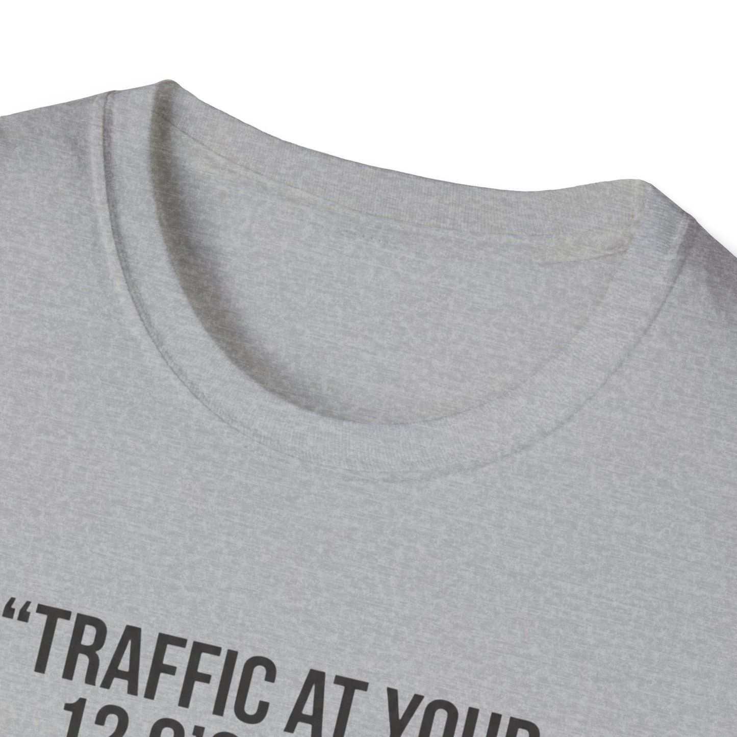 Traffic at Your 12 O'Clock T-Shirt — Funny Pilot/Driver Joke Tee