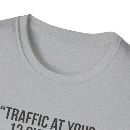 Traffic at Your 12 O'Clock T-Shirt — Funny Pilot/Driver Joke Tee
