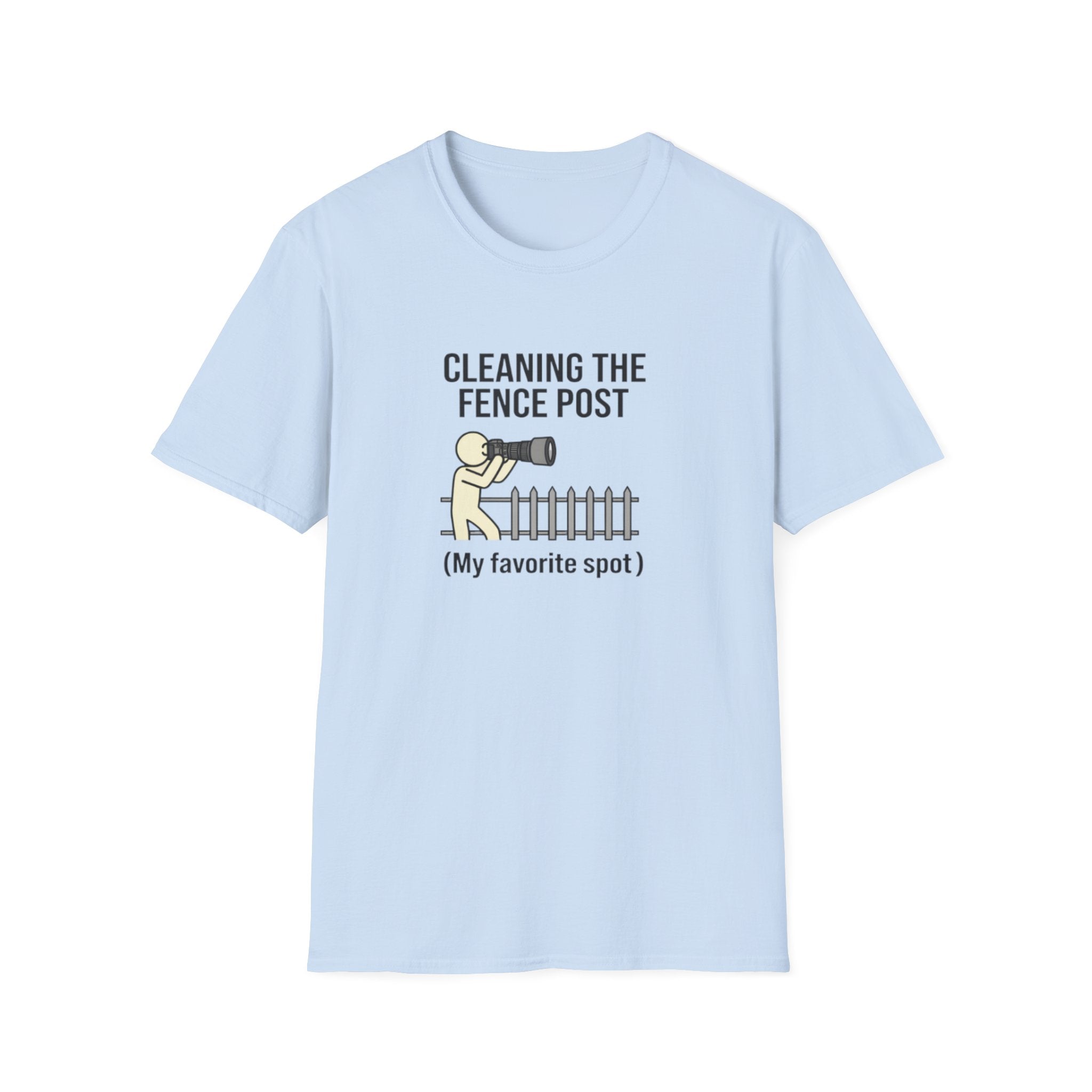 Cleaning the Fence Post T-Shirt — Funny Neighbor Watch Humor Tee ("My favorite spot")