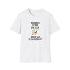 T‑Shirt — Funny 'November 1234AB, Say Again. Did He Say Alpha or Bravo?' Radio Communication Tee
