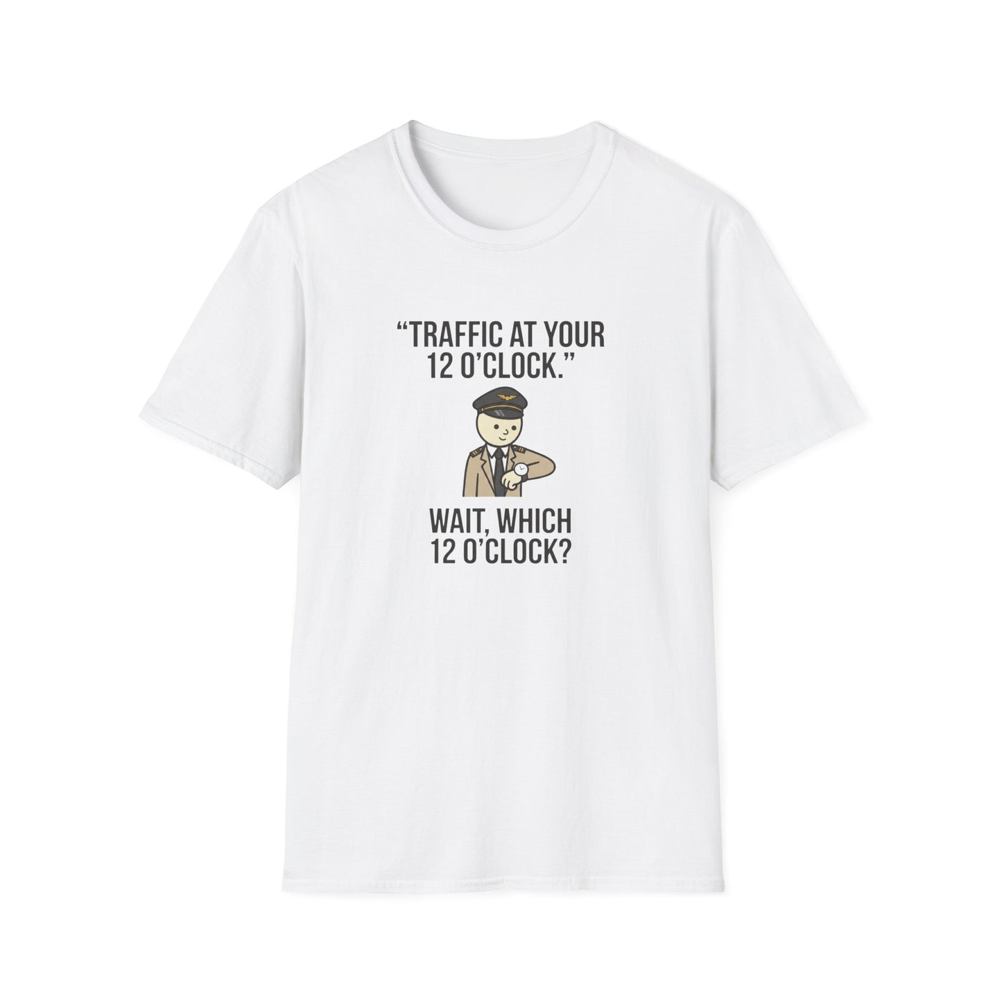 Traffic at Your 12 O'Clock T-Shirt — Funny Pilot/Driver Joke Tee