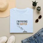 T-Shirt — “I’m Paying to Suffer” Pilot Humor Tee (Unstabilized Approach)