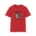Weather-Obsessed Pilot Shirt – “Checking the Weather… For the Flight I’m Definitely Not Going On” T‑Shirt