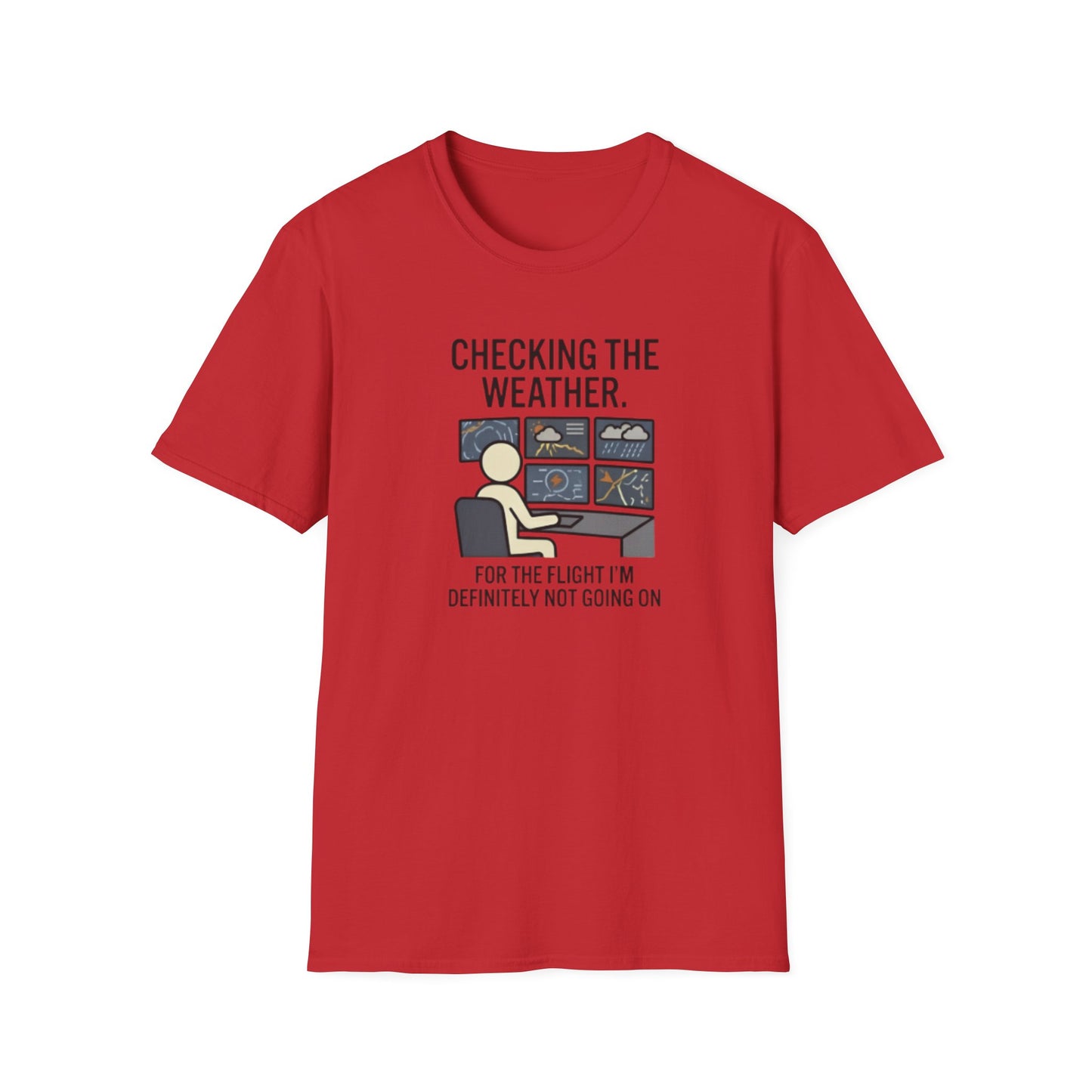Weather-Obsessed Pilot Shirt – “Checking the Weather… For the Flight I’m Definitely Not Going On” T‑Shirt