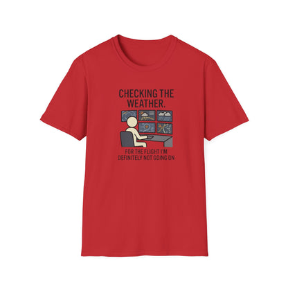 Weather-Obsessed Pilot Shirt – “Checking the Weather… For the Flight I’m Definitely Not Going On” T‑Shirt