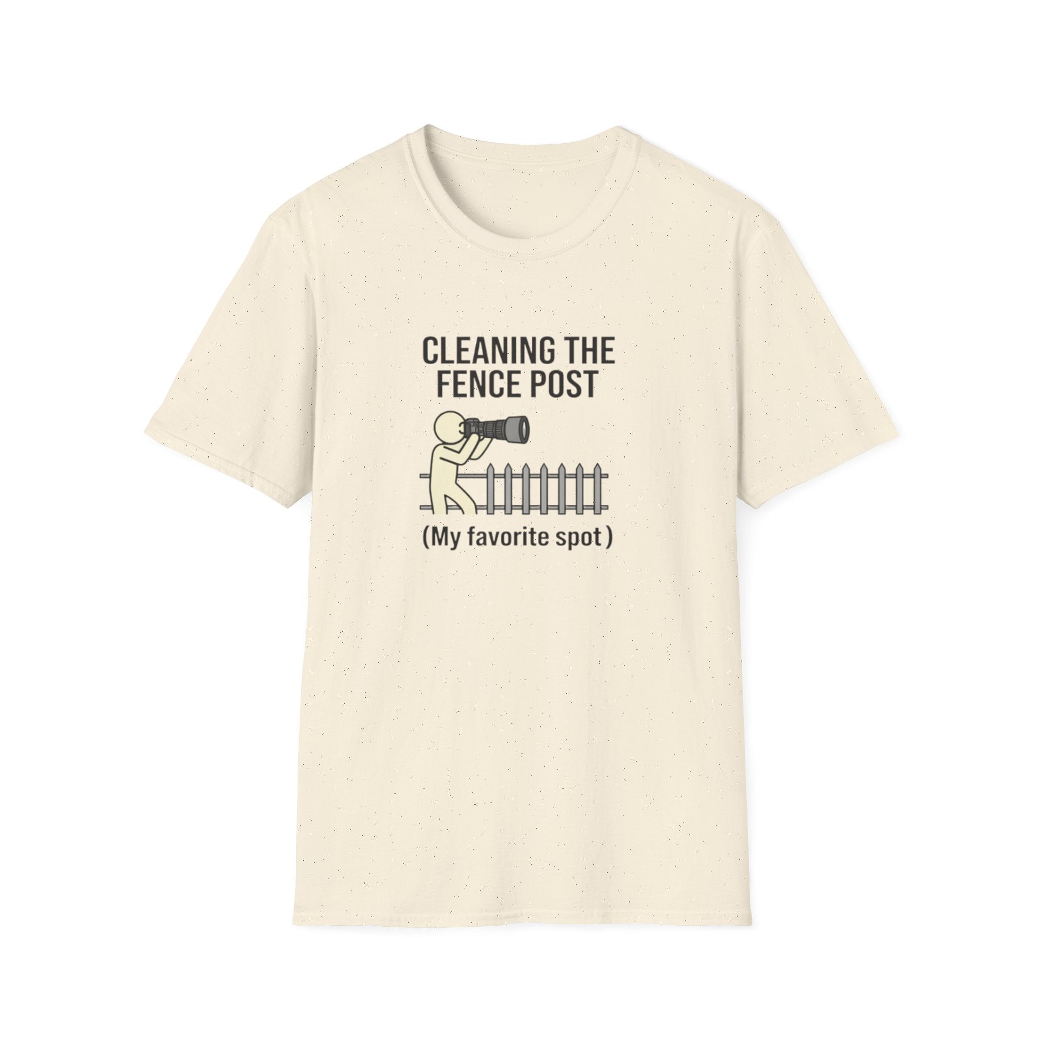 Cleaning the Fence Post T-Shirt — Funny Neighbor Watch Humor Tee ("My favorite spot")