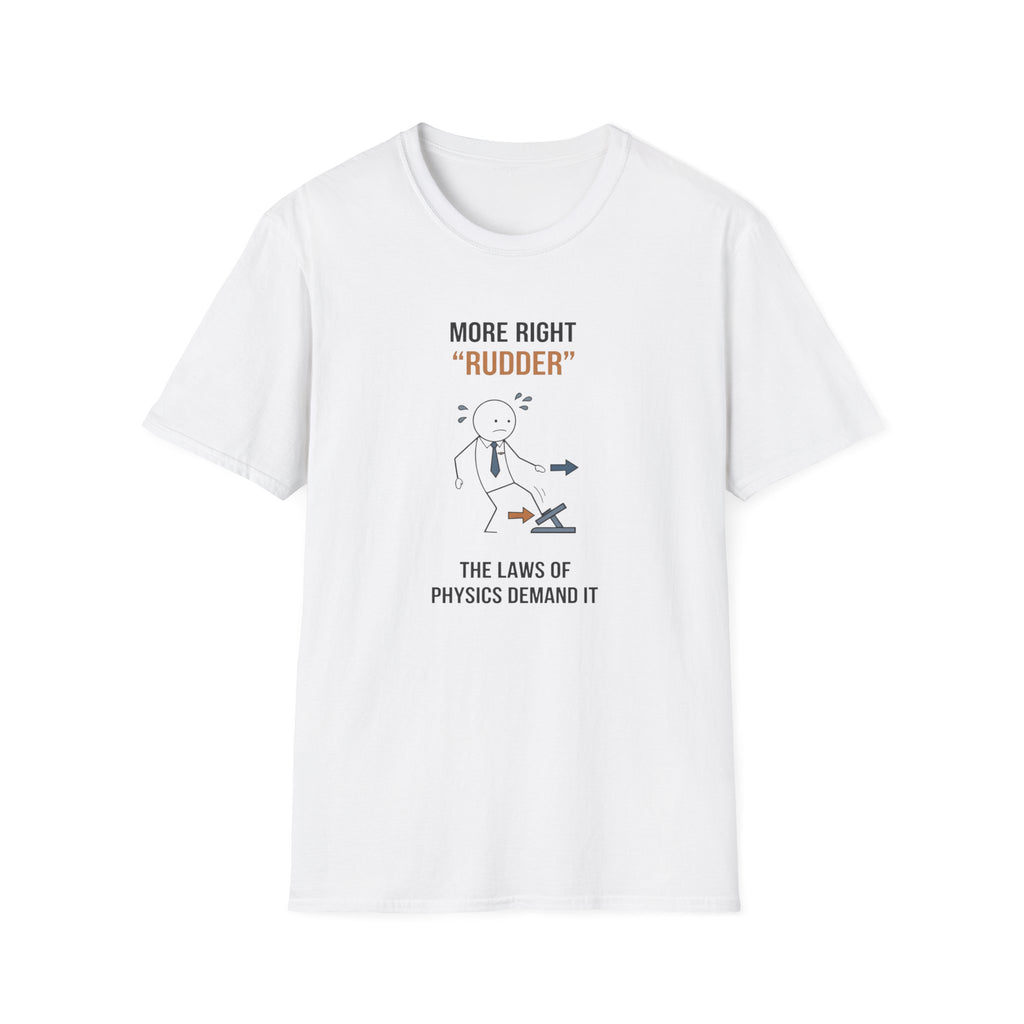 T-Shirt — “More Right 'Rudder'” Funny Physics Shirt