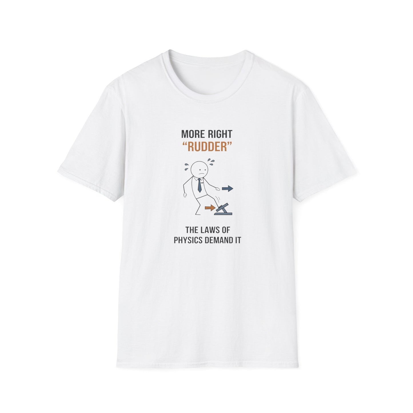 T-Shirt — “More Right 'Rudder'” Funny Physics Shirt