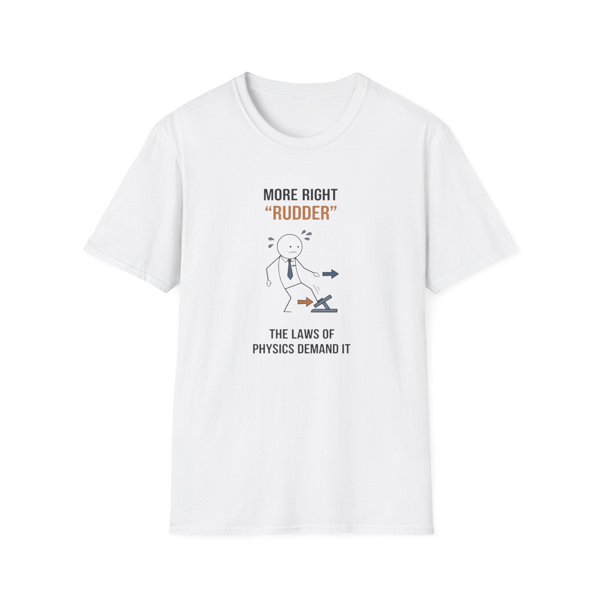 T-Shirt — “More Right 'Rudder'” Funny Physics Shirt
