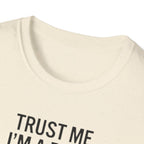 Pilot Humor T-Shirt — "Trust Me I'm a Pilot I Have No Idea Where We Are"