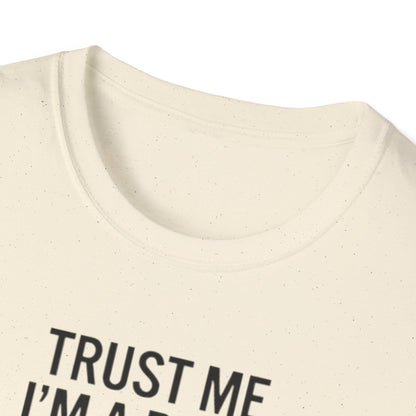 Pilot Humor T-Shirt — "Trust Me I'm a Pilot I Have No Idea Where We Are"
