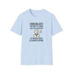 Funny Checklist T-Shirt – “Checklist: I’m Pretty Sure I Did the Checklist — 10 Hours Solo, 20 Hours Crying”