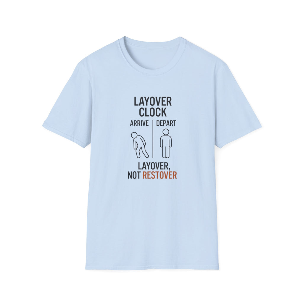 Layover Clock T‑Shirt — "Layover, Not Restover" Travel Tee
