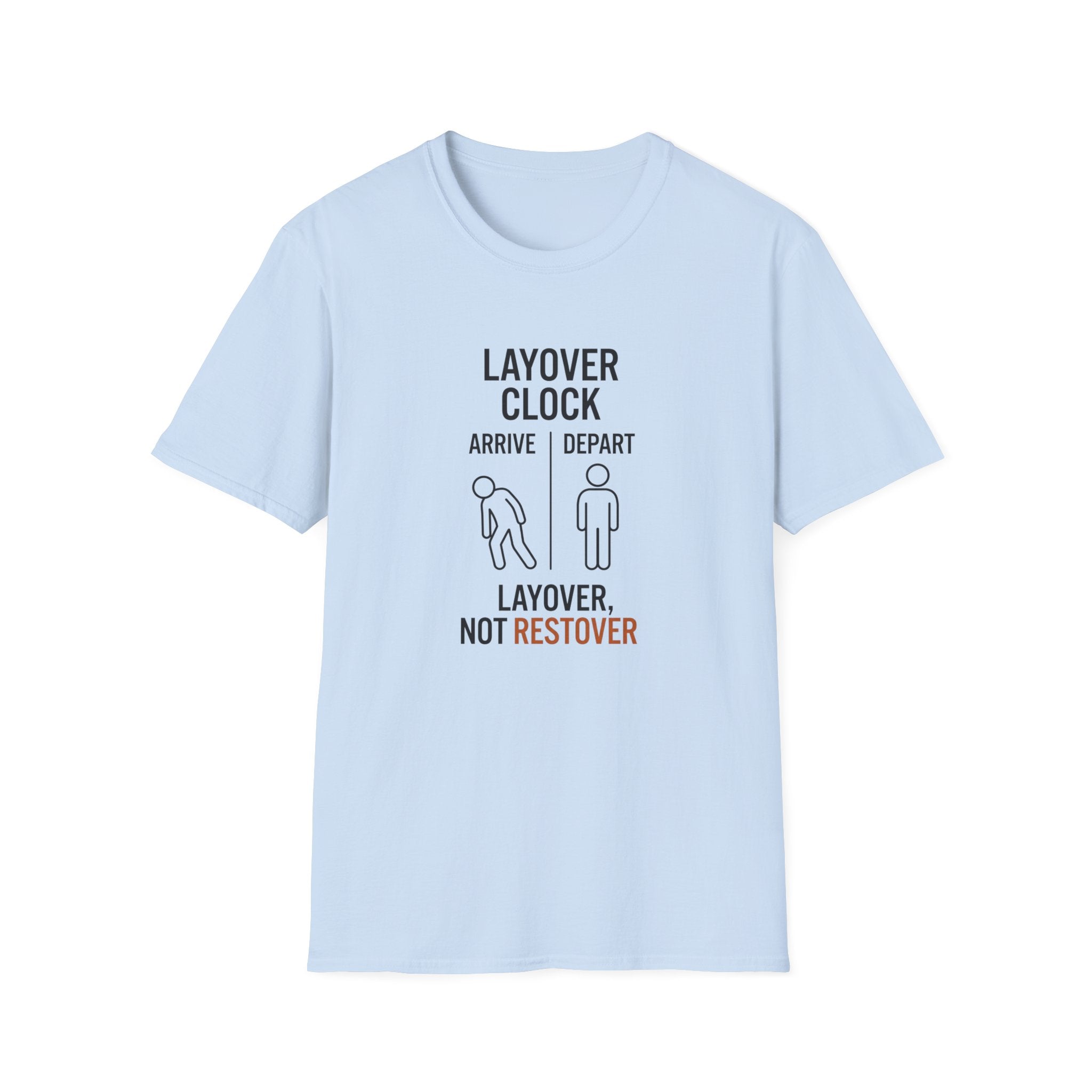 Layover Clock T‑Shirt — "Layover, Not Restover" Travel Tee