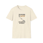 T-Shirt — “I’m Paying to Suffer” Pilot Humor Tee (Unstabilized Approach)