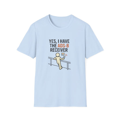 YES, I HAVE THE ADS-B RECEIVER T-Shirt — Pilot/AvGeek Aviation Tee