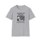 Weather-Obsessed Pilot Shirt – “Checking the Weather… For the Flight I’m Definitely Not Going On” T‑Shirt