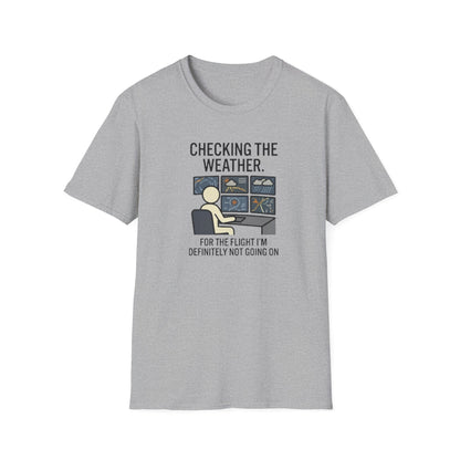 Weather-Obsessed Pilot Shirt – “Checking the Weather… For the Flight I’m Definitely Not Going On” T‑Shirt