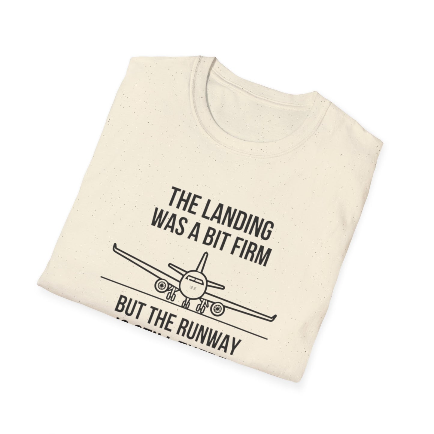 Aviation Quote T-Shirt — "The landing was a bit firm but the runway is still there"