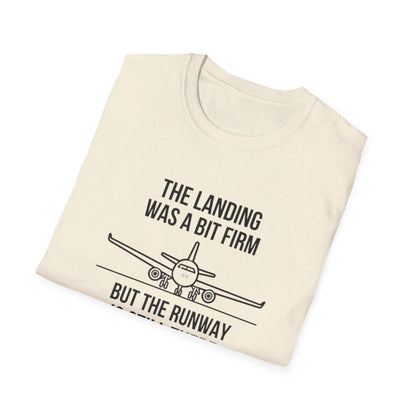 Aviation Quote T-Shirt — "The landing was a bit firm but the runway is still there"