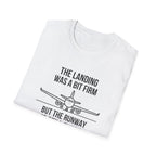 Aviation Quote T-Shirt — "The landing was a bit firm but the runway is still there"