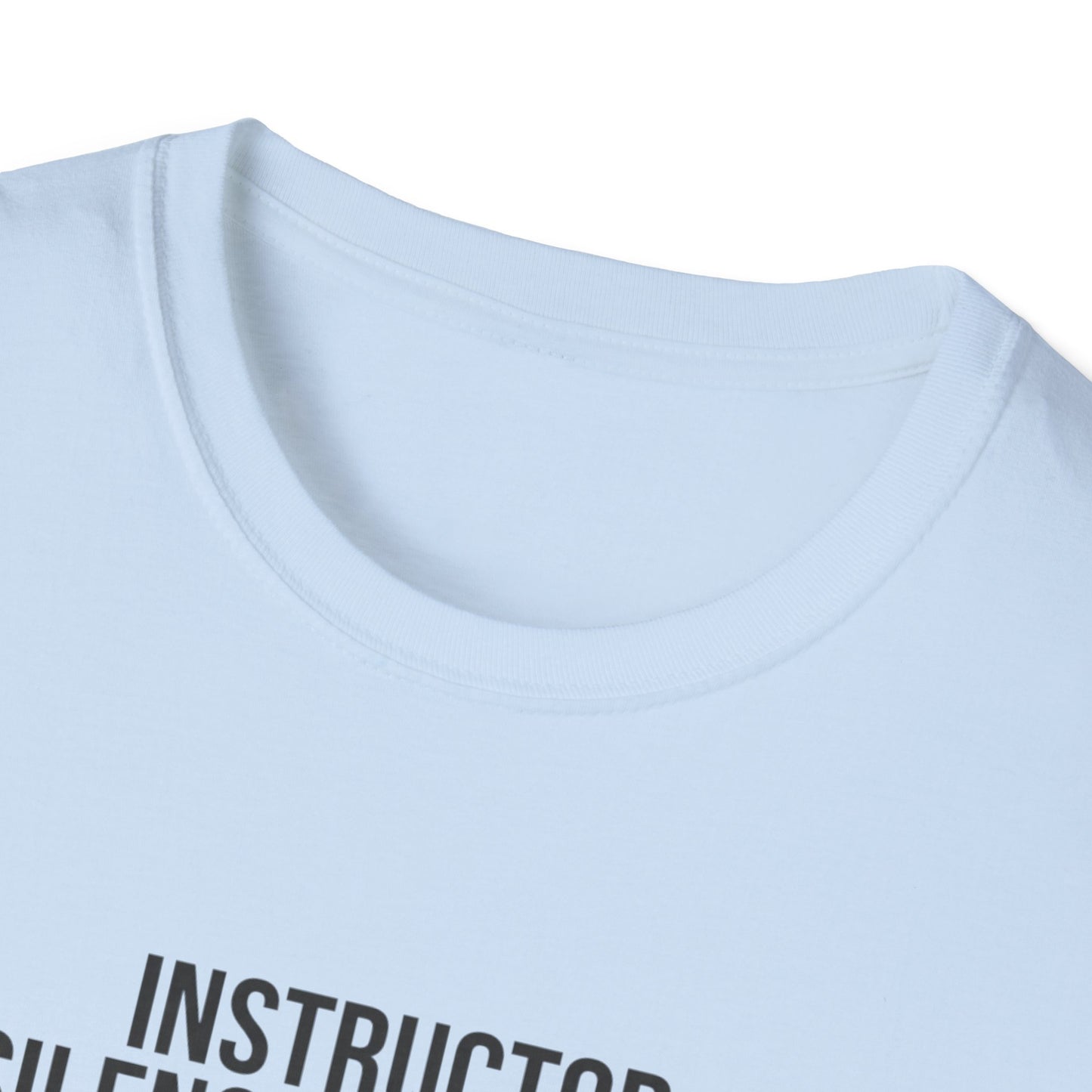 Instructor Humor T-Shirt — "Silence Is Golden... Or He’s Questioning His Life Choices"