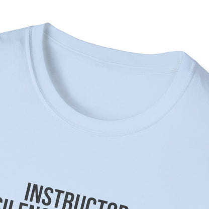 Instructor Humor T-Shirt — "Silence Is Golden... Or He’s Questioning His Life Choices"