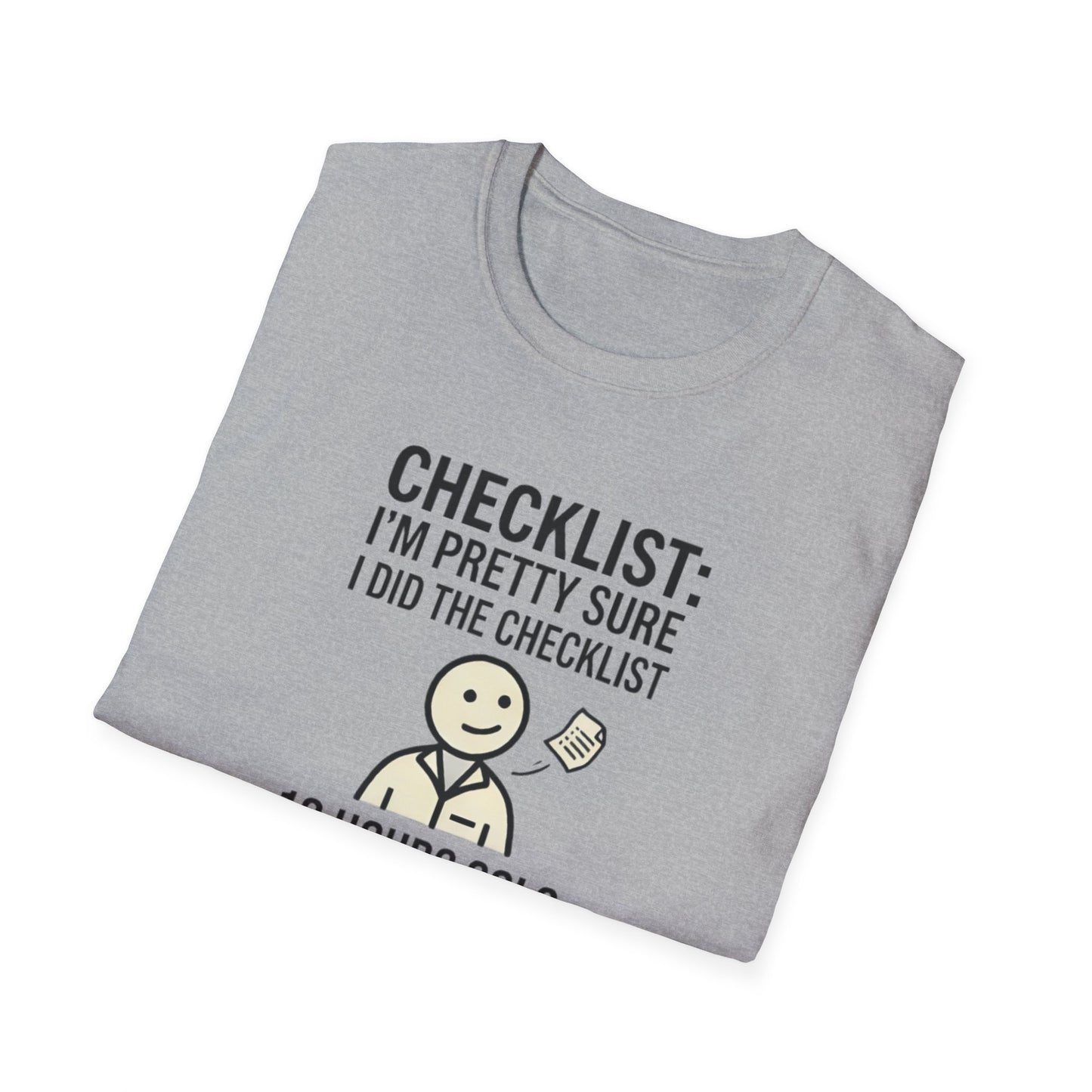 Funny Checklist T-Shirt – “Checklist: I’m Pretty Sure I Did the Checklist — 10 Hours Solo, 20 Hours Crying”